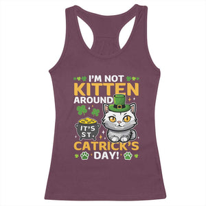 Cute Cat Leperchaun Racerback Tank Top Im Not Kitten Around Catrick's Day St Patricks TS02 Maroon Print Your Wear