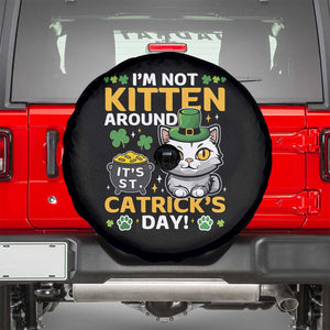 Cute Cat Leperchaun Spare Tire Cover Im Not Kitten Around Catrick's Day St Patricks TS02 Black Print Your Wear