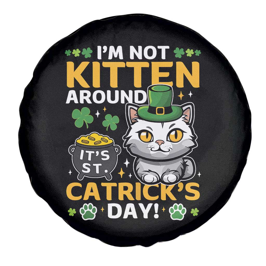 Cute Cat Leperchaun Spare Tire Cover Im Not Kitten Around Catrick's Day St Patricks TS02 Print Your Wear