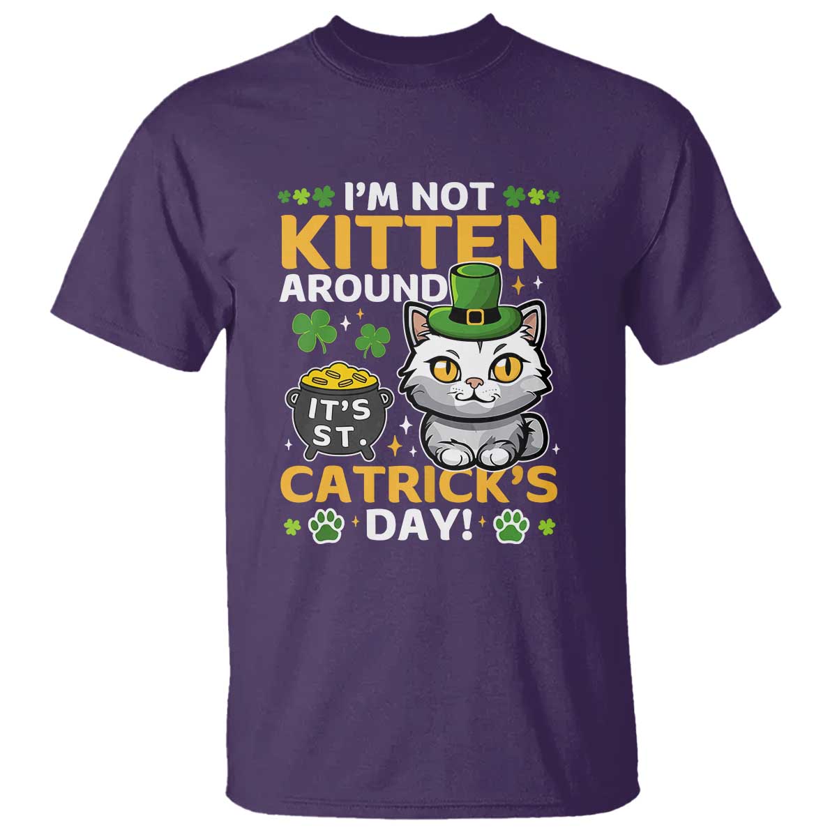 Cute Cat Leperchaun T Shirt Im Not Kitten Around Catrick's Day St Patricks TS02 Purple Print Your Wear