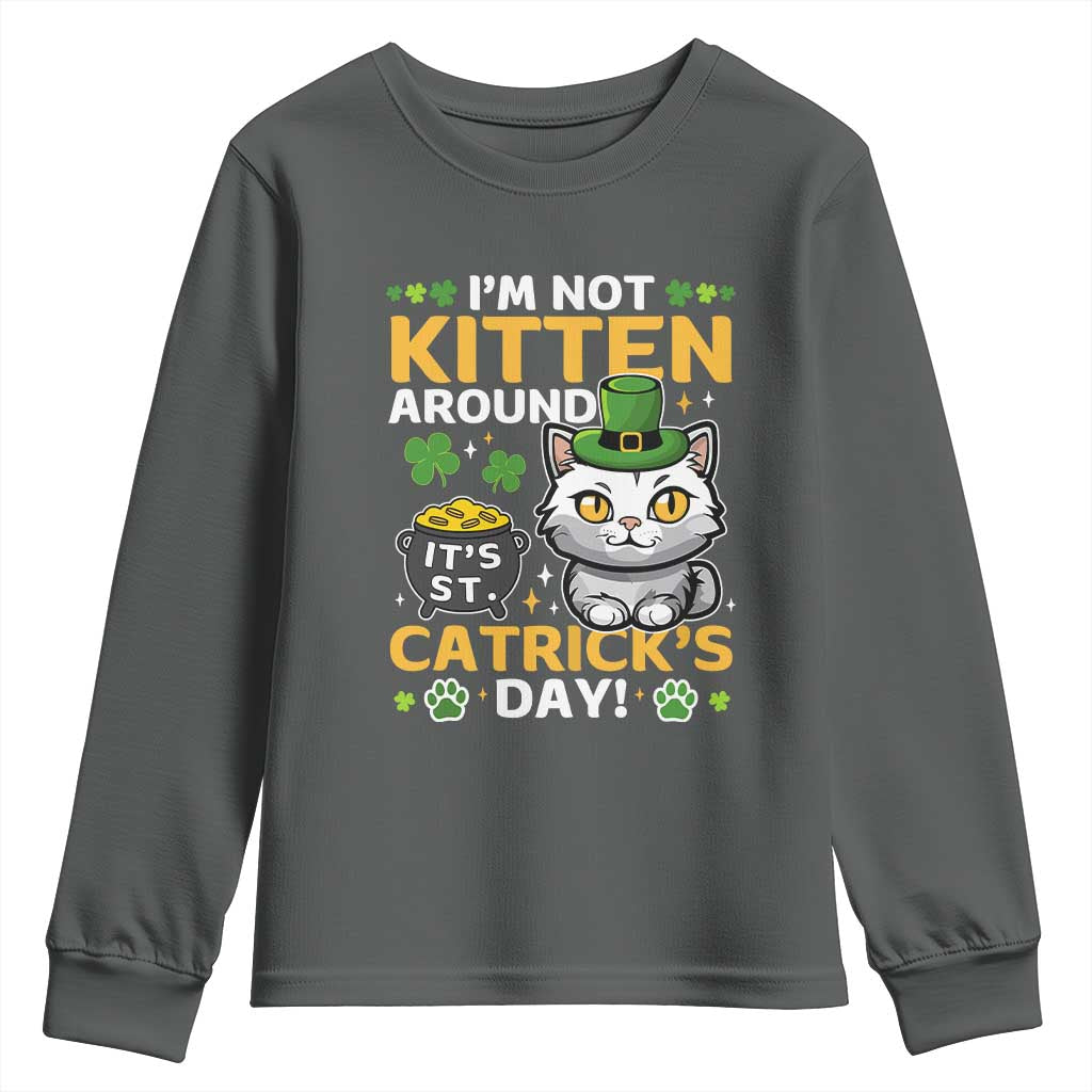 Cute Cat Leperchaun Youth Sweatshirt Im Not Kitten Around Catrick's Day St Patricks TS02 Dark Heather Print Your Wear