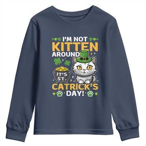 Cute Cat Leperchaun Youth Sweatshirt Im Not Kitten Around Catrick's Day St Patricks TS02 Navy Print Your Wear