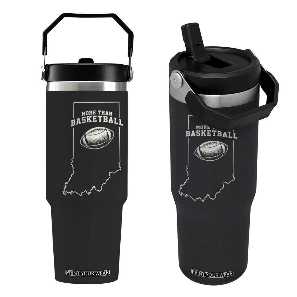 Indiana Football Era More Than Basketball Flip Straw Tumbler Hoosier State Fan Sports Pride TS02 One Size: 30 oz Black Print Your Wear