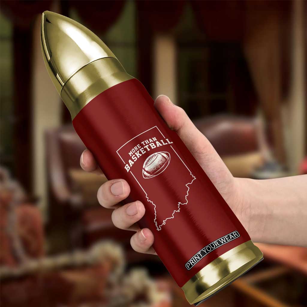 Indiana Football Era More Than Basketball Bullet Tumbler Hoosier State Fan Sports Pride TS02 Print Your Wear