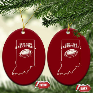 Indiana Football Era More Than Basketball Ceramic Ornament Hoosier State Fan Sports Pride TS02 Print Your Wear