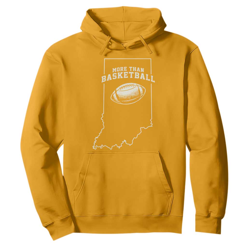 Indiana Football Era More Than Basketball Hoodie Hoosier State Fan Sports Pride TS02 Gold Print Your Wear