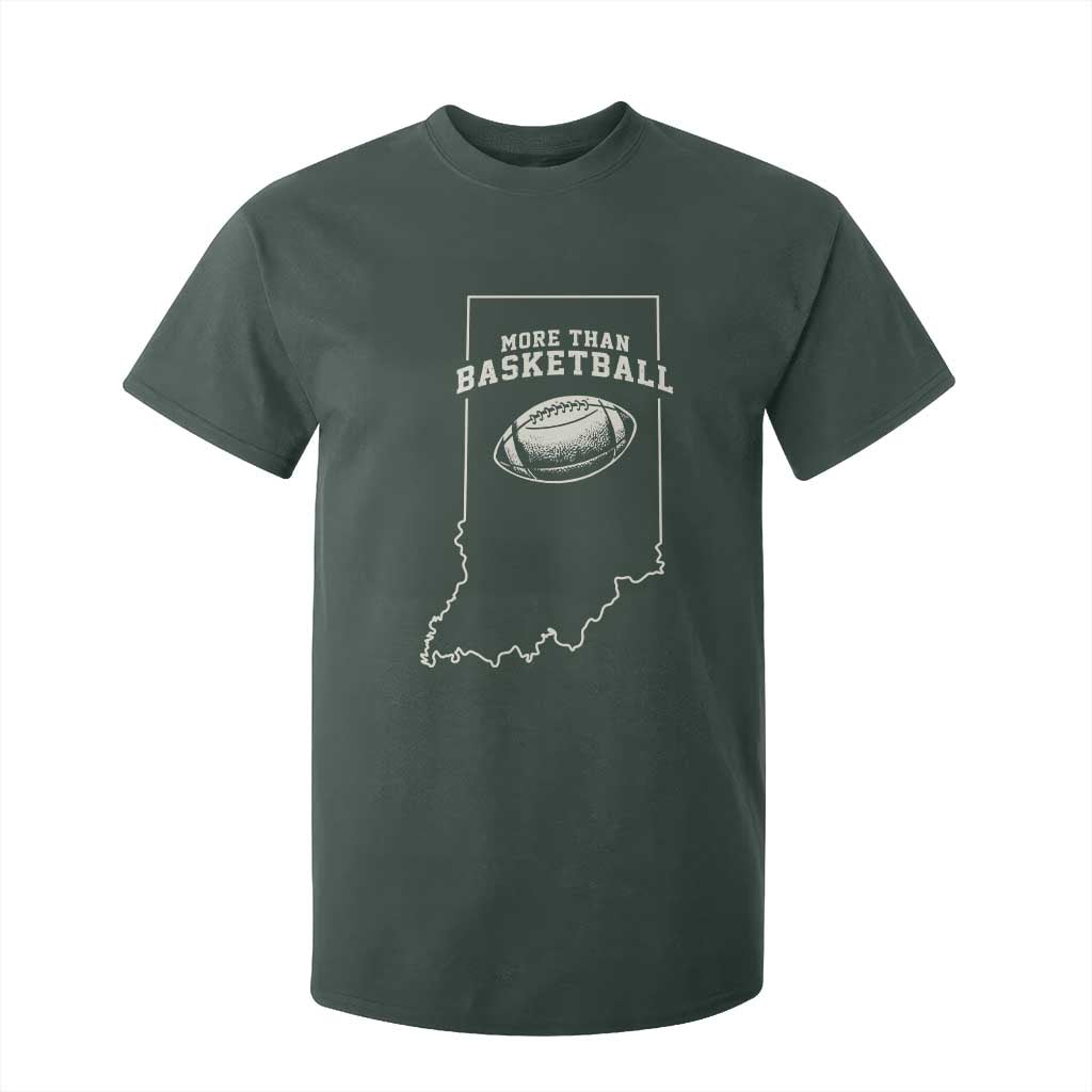 Indiana Football Era More Than Basketball T Shirt For Kid Hoosier State Fan Sports Pride TS02 Dark Forest Green Print Your Wear