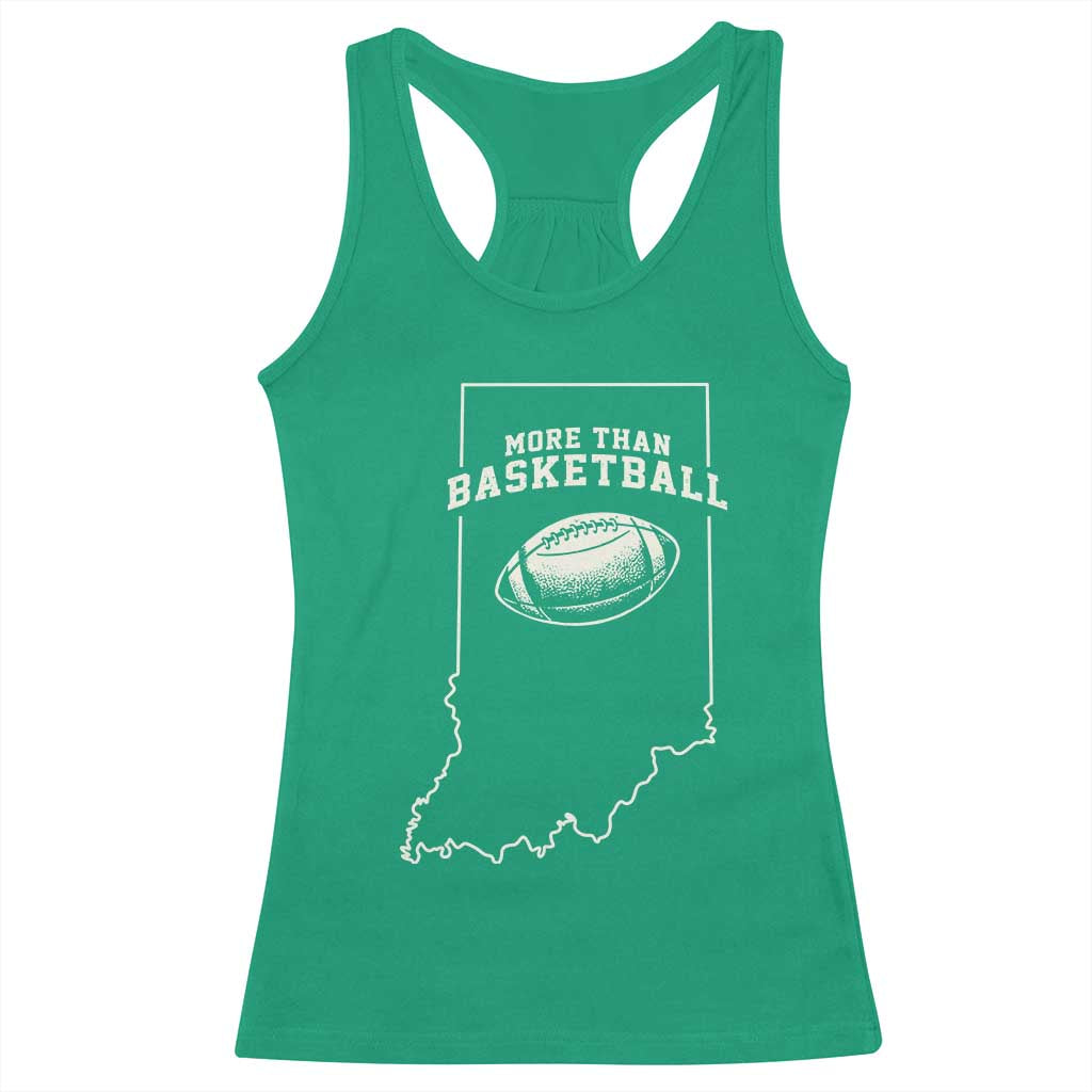 Indiana Football Era More Than Basketball Racerback Tank Top Hoosier State Fan Sports Pride TS02 Irish Green Print Your Wear