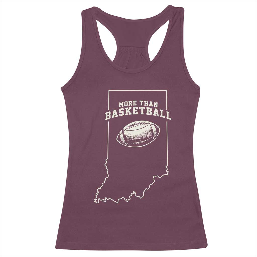 Indiana Football Era More Than Basketball Racerback Tank Top Hoosier State Fan Sports Pride TS02 Maroon Print Your Wear