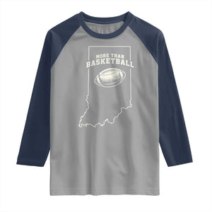 Indiana Football Era More Than Basketball Raglan Shirt Hoosier State Fan Sports Pride TS02 Sport Gray Navy Print Your Wear