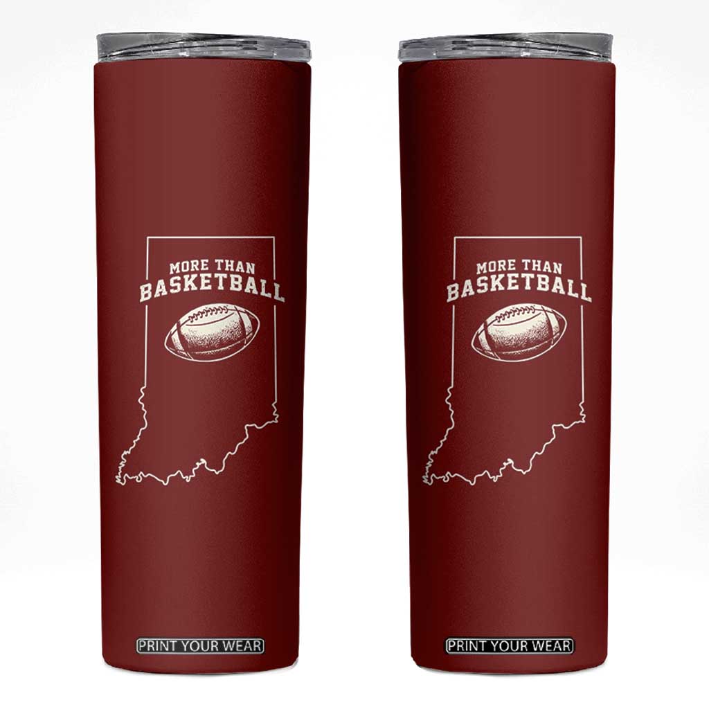 Indiana Football Era More Than Basketball Skinny Tumbler Hoosier State Fan Sports Pride TS02 Red Print Your Wear