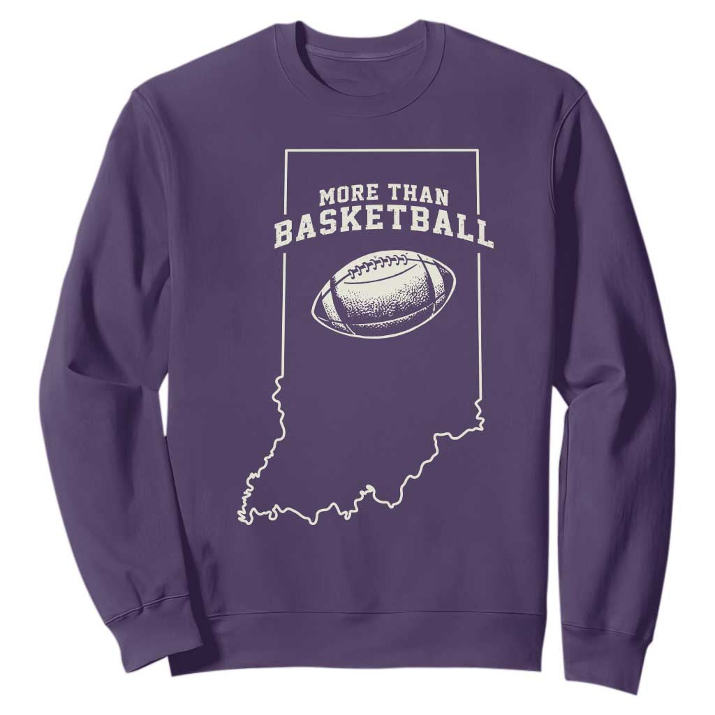 Indiana Football Era More Than Basketball Sweatshirt Hoosier State Fan Sports Pride TS02 Purple Print Your Wear