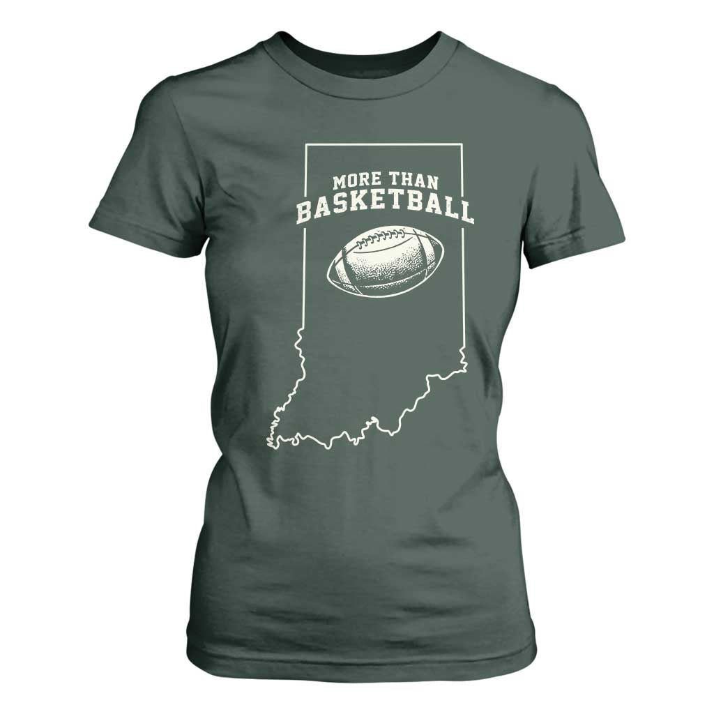 Indiana Football Era More Than Basketball T Shirt For Women Hoosier State Fan Sports Pride TS02 Dark Forest Green Print Your Wear