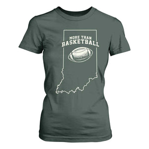 Indiana Football Era More Than Basketball T Shirt For Women Hoosier State Fan Sports Pride TS02 Dark Forest Green Print Your Wear