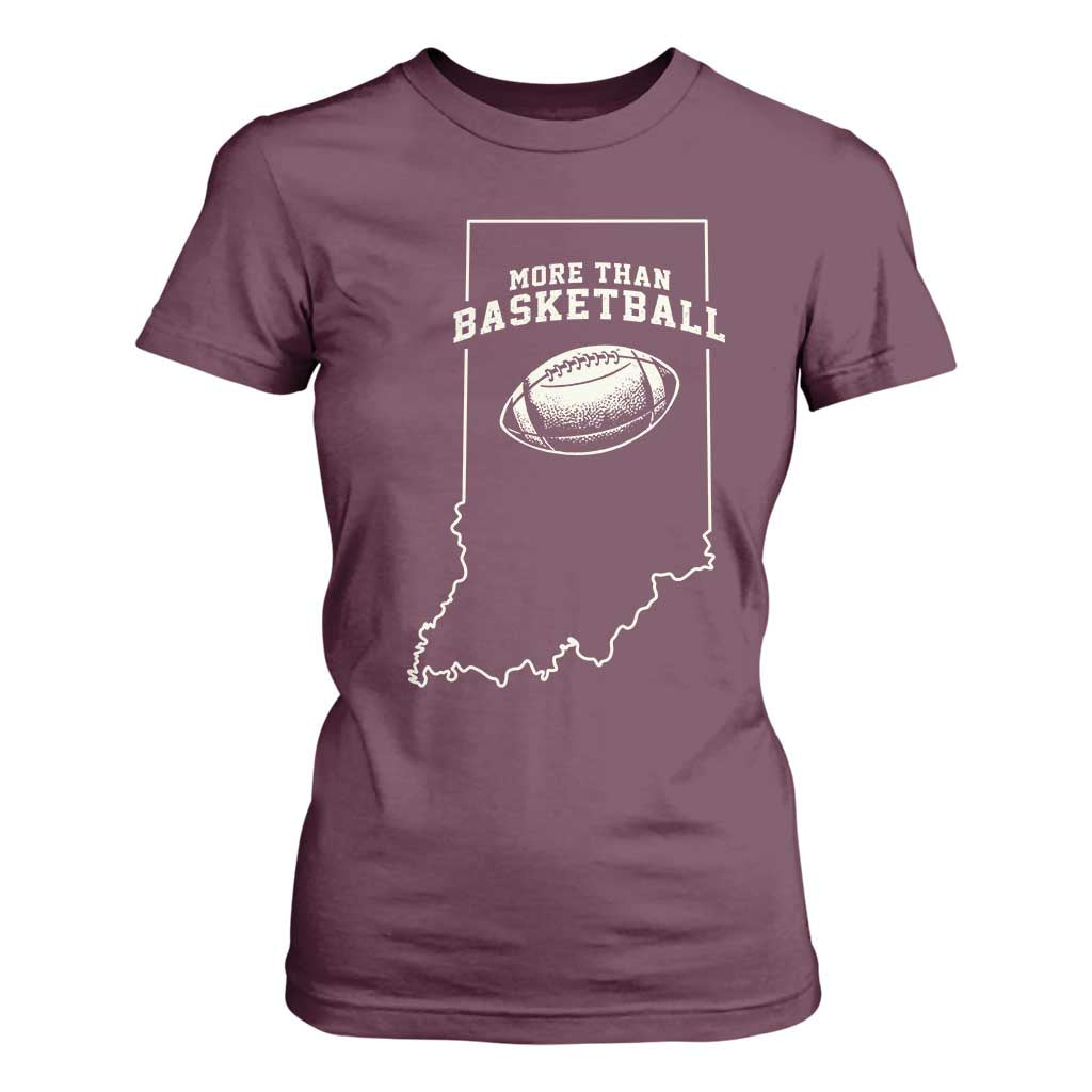 Indiana Football Era More Than Basketball T Shirt For Women Hoosier State Fan Sports Pride TS02 Maroon Print Your Wear