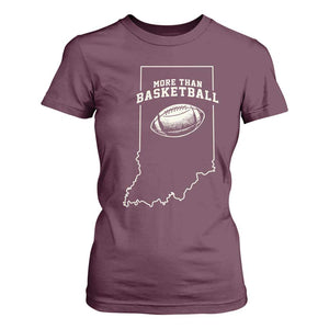 Indiana Football Era More Than Basketball T Shirt For Women Hoosier State Fan Sports Pride TS02 Maroon Print Your Wear