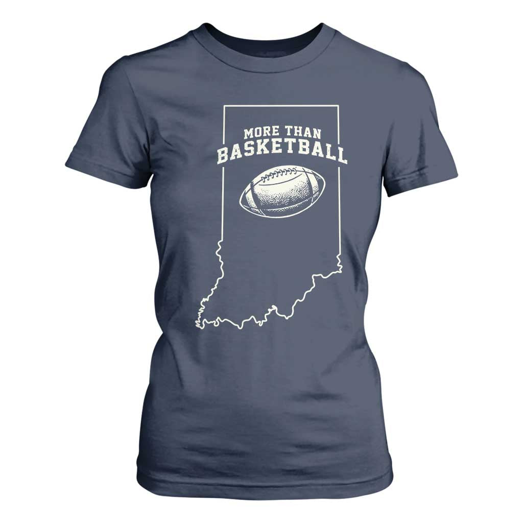 Indiana Football Era More Than Basketball T Shirt For Women Hoosier State Fan Sports Pride TS02 Navy Print Your Wear