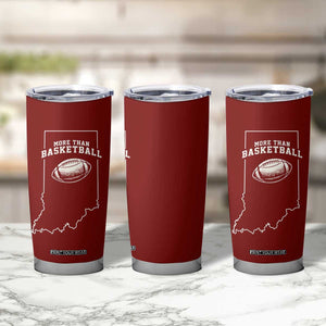 Indiana Football Era More Than Basketball Tumbler Cup Hoosier State Fan Sports Pride TS02 Print Your Wear