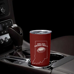 Indiana Football Era More Than Basketball Tumbler Cup Hoosier State Fan Sports Pride TS02 Print Your Wear