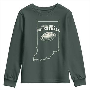 Indiana Football Era More Than Basketball Youth Sweatshirt Hoosier State Fan Sports Pride TS02 Dark Forest Green Print Your Wear