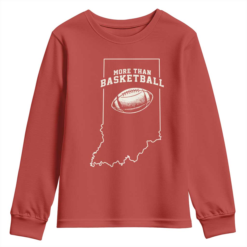 Indiana Football Era More Than Basketball Youth Sweatshirt Hoosier State Fan Sports Pride TS02 Red Print Your Wear