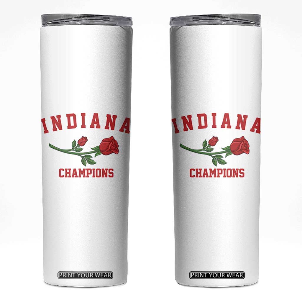 Indiana Champions Rose Hoosier State Graphic Skinny Tumbler Game Day Sports Pride TS02 White Print Your Wear