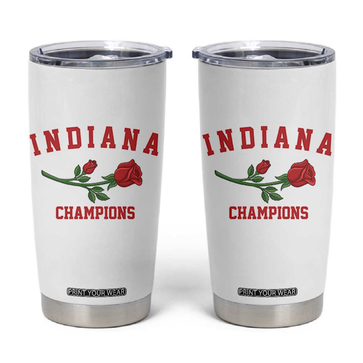 Indiana Champions Rose Hoosier State Graphic Tumbler Cup Game Day Sports Pride TS02 White Print Your Wear