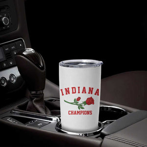 Indiana Champions Rose Hoosier State Graphic Tumbler Cup Game Day Sports Pride TS02 Print Your Wear