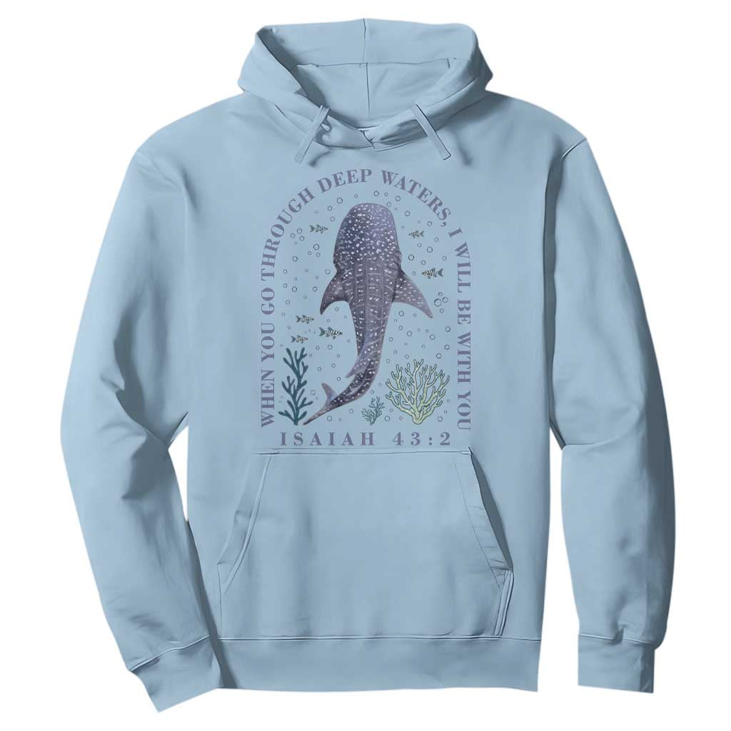 Inspirational Christian Bible Verse Isaiah 43:2 Whale Shark Hoodie When You Go Through Deep Waters I Will Be With You TS02 Light Blue Print Your Wear