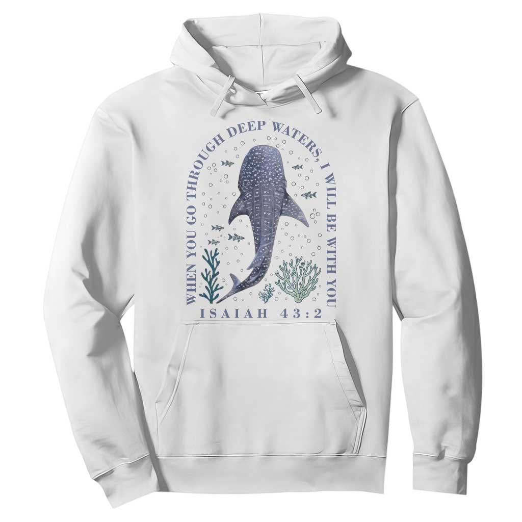 Inspirational Christian Bible Verse Isaiah 43:2 Whale Shark Hoodie When You Go Through Deep Waters I Will Be With You TS02 White Print Your Wear