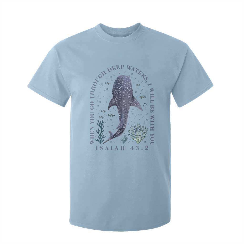 Inspirational Christian Bible Verse Isaiah 43:2 Whale Shark T Shirt For Kid When You Go Through Deep Waters I Will Be With You TS02 Light Blue Print Your Wear