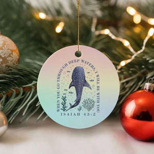 Inspirational Christian Bible Verse Isaiah 43:2 Whale Shark Ceramic Ornament When You Go Through Deep Waters I Will Be With You TS02 1pc Pastel Print Your Wear