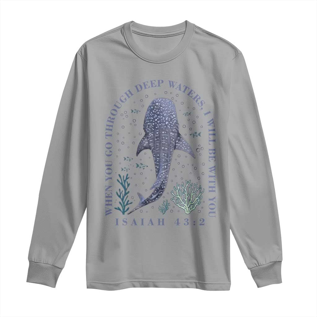 Inspirational Christian Bible Verse Isaiah 43:2 Whale Shark Long Sleeve Shirt When You Go Through Deep Waters I Will Be With You TS02 Sport Gray Print Your Wear