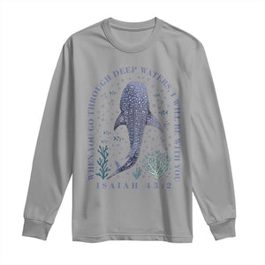 Inspirational Christian Bible Verse Isaiah 43:2 Whale Shark Long Sleeve Shirt When You Go Through Deep Waters I Will Be With You TS02 Sport Gray Print Your Wear