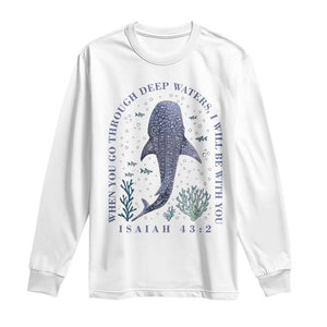 Inspirational Christian Bible Verse Isaiah 43:2 Whale Shark Long Sleeve Shirt When You Go Through Deep Waters I Will Be With You TS02 White Print Your Wear