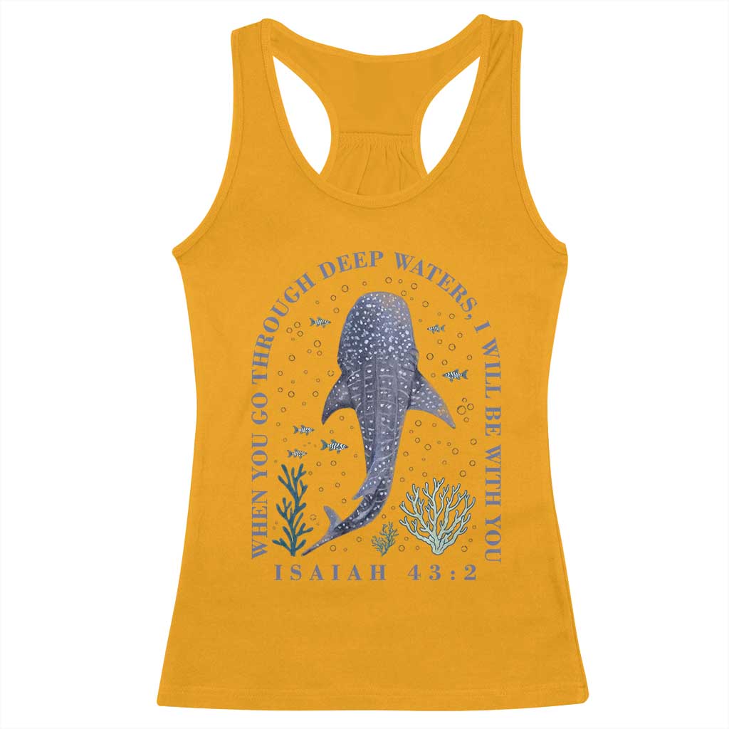 Inspirational Christian Bible Verse Isaiah 43:2 Whale Shark Racerback Tank Top When You Go Through Deep Waters I Will Be With You TS02 Gold Print Your Wear