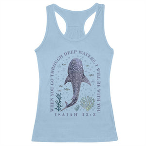 Inspirational Christian Bible Verse Isaiah 43:2 Whale Shark Racerback Tank Top When You Go Through Deep Waters I Will Be With You TS02 Light Blue Print Your Wear