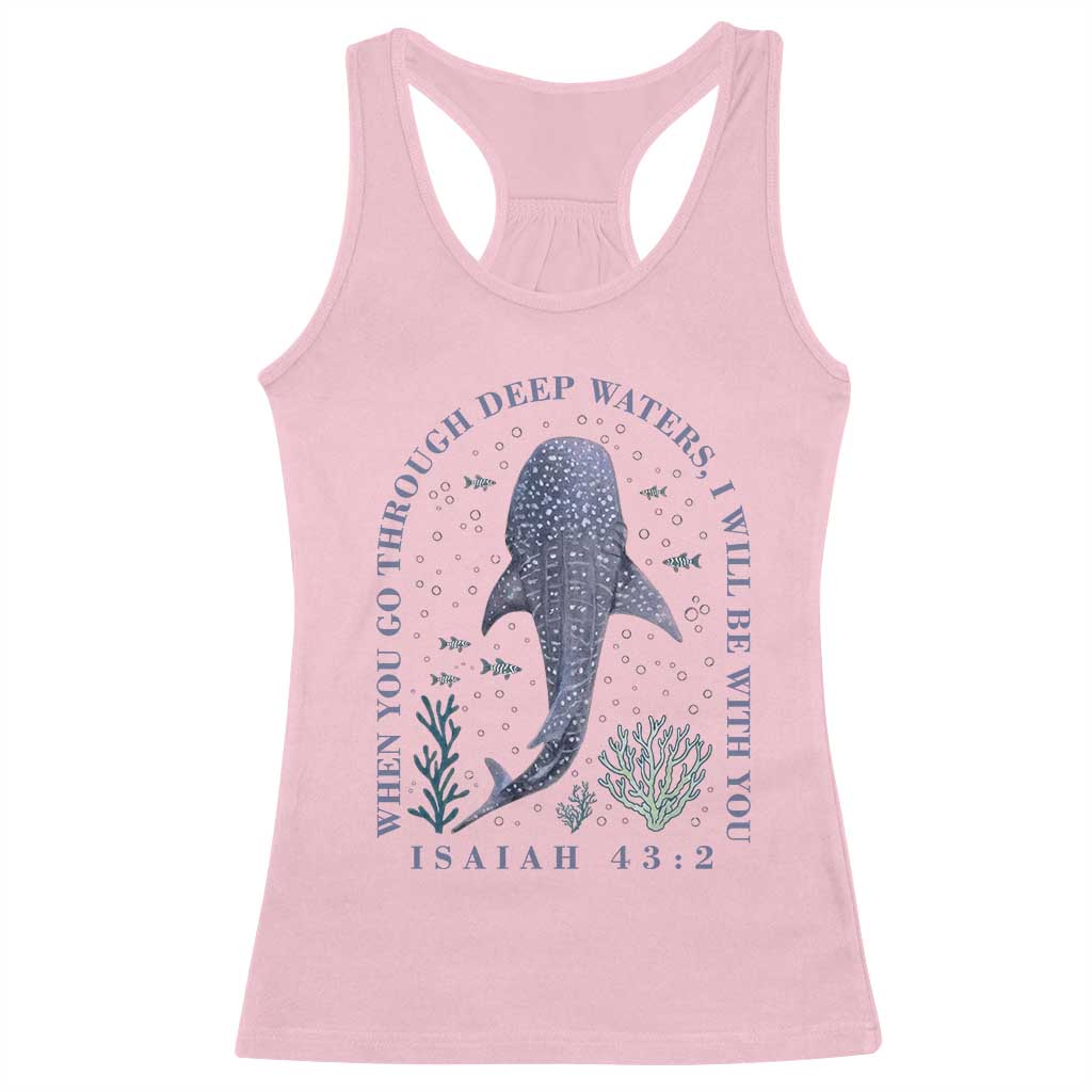 Inspirational Christian Bible Verse Isaiah 43:2 Whale Shark Racerback Tank Top When You Go Through Deep Waters I Will Be With You TS02 Light Pink Print Your Wear