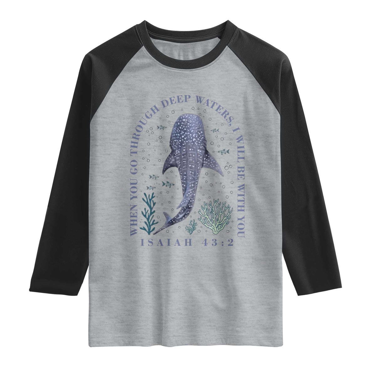 Inspirational Christian Bible Verse Isaiah 43:2 Whale Shark Raglan Shirt When You Go Through Deep Waters I Will Be With You TS02 Heather Gray Black Print Your Wear