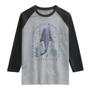 Inspirational Christian Bible Verse Isaiah 43:2 Whale Shark Raglan Shirt When You Go Through Deep Waters I Will Be With You TS02 Heather Gray Black Print Your Wear