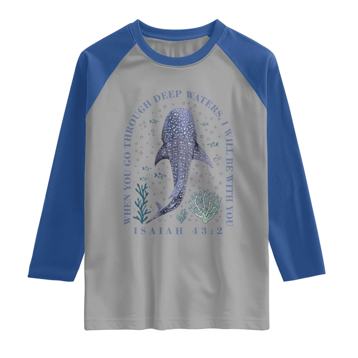 Inspirational Christian Bible Verse Isaiah 43:2 Whale Shark Raglan Shirt When You Go Through Deep Waters I Will Be With You TS02 Sport Gray Royal Print Your Wear