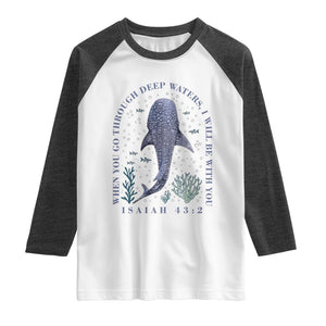 Inspirational Christian Bible Verse Isaiah 43:2 Whale Shark Raglan Shirt When You Go Through Deep Waters I Will Be With You TS02 White Heather Charcoal Print Your Wear