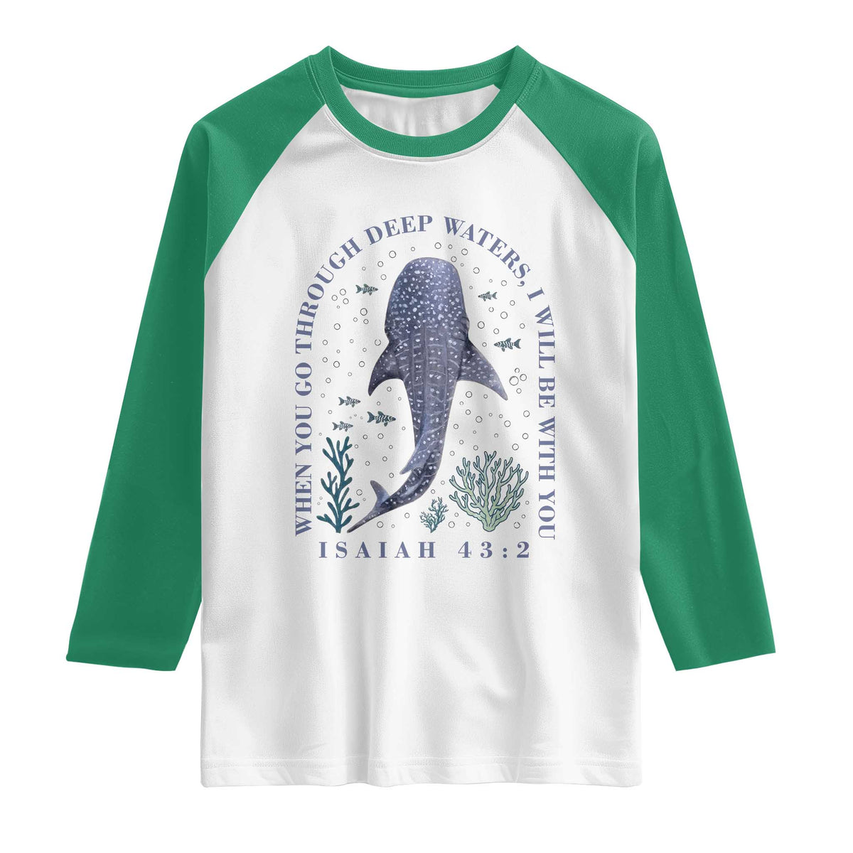 Inspirational Christian Bible Verse Isaiah 43:2 Whale Shark Raglan Shirt When You Go Through Deep Waters I Will Be With You TS02 White Kelly Green Print Your Wear