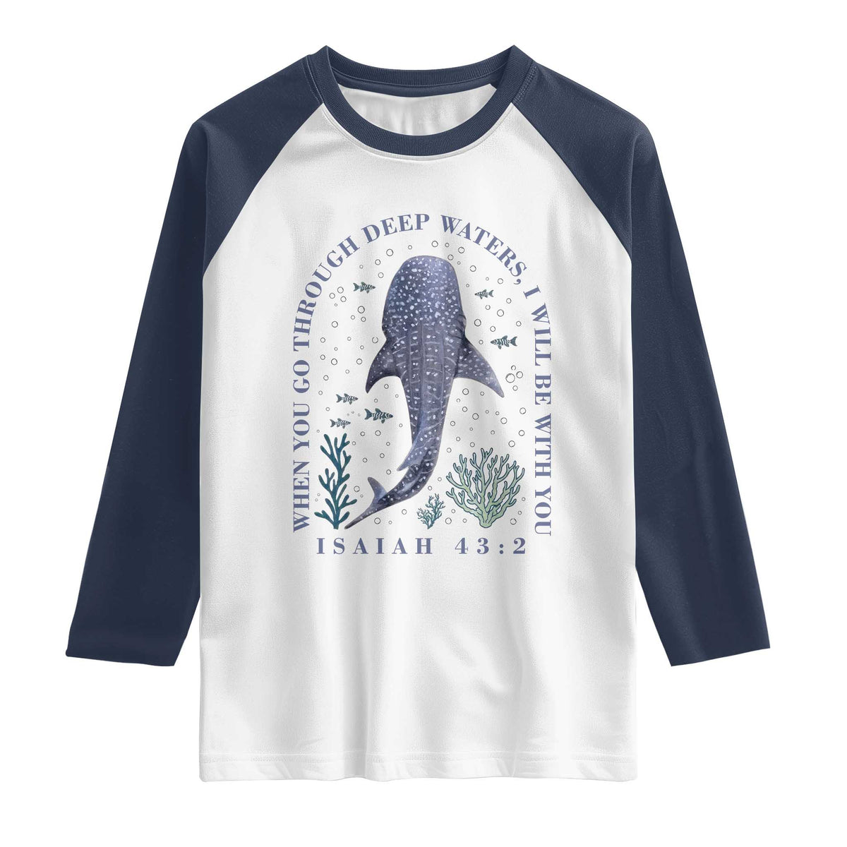 Inspirational Christian Bible Verse Isaiah 43:2 Whale Shark Raglan Shirt When You Go Through Deep Waters I Will Be With You TS02 White Navy Print Your Wear