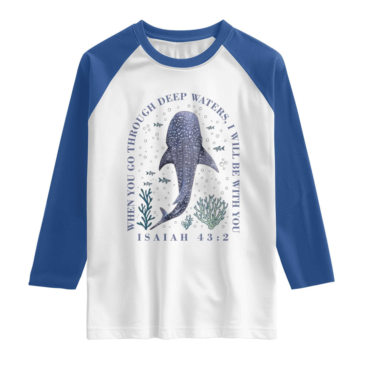 Inspirational Christian Bible Verse Isaiah 43:2 Whale Shark Raglan Shirt When You Go Through Deep Waters I Will Be With You TS02 White Royal Print Your Wear