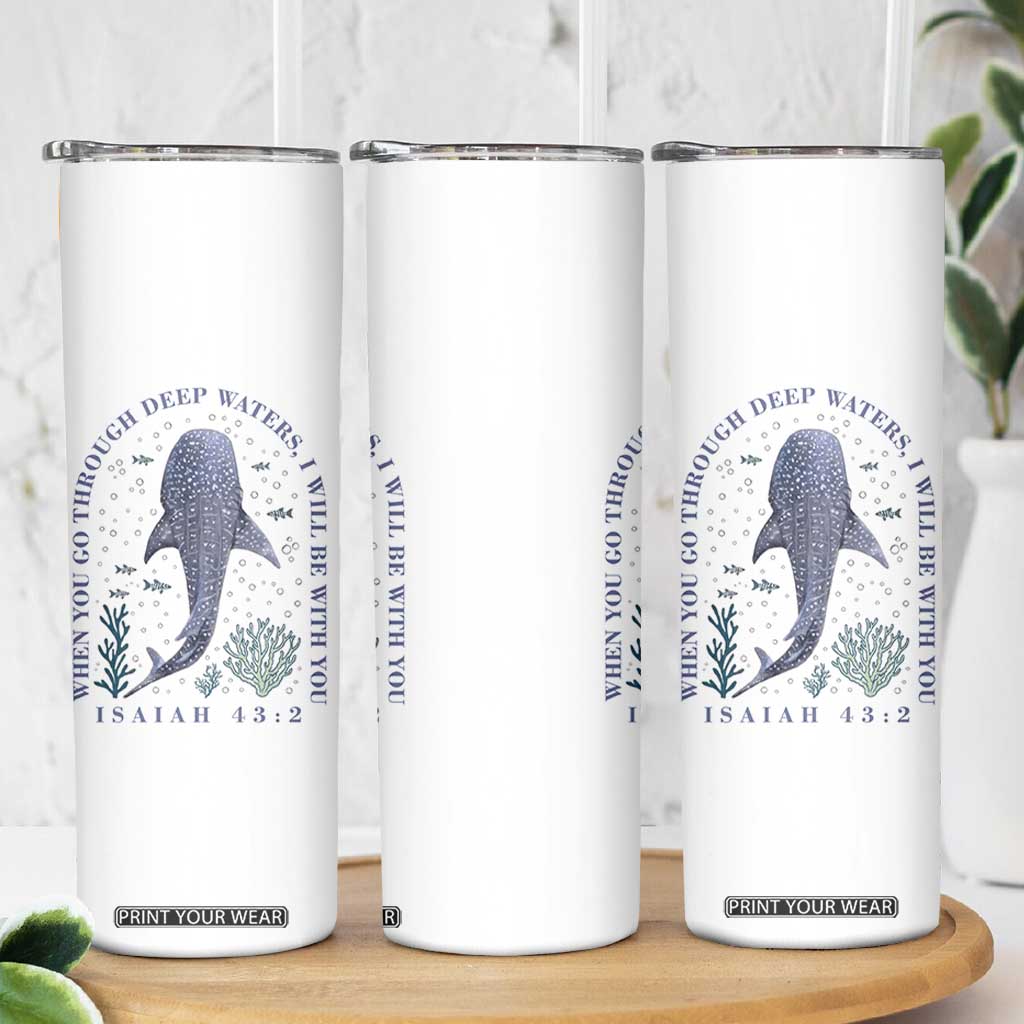 Inspirational Christian Bible Verse Isaiah 43:2 Whale Shark Skinny Tumbler When You Go Through Deep Waters I Will Be With You TS02 Print Your Wear