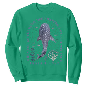 Inspirational Christian Bible Verse Isaiah 43:2 Whale Shark Sweatshirt When You Go Through Deep Waters I Will Be With You TS02 Irish Green Print Your Wear