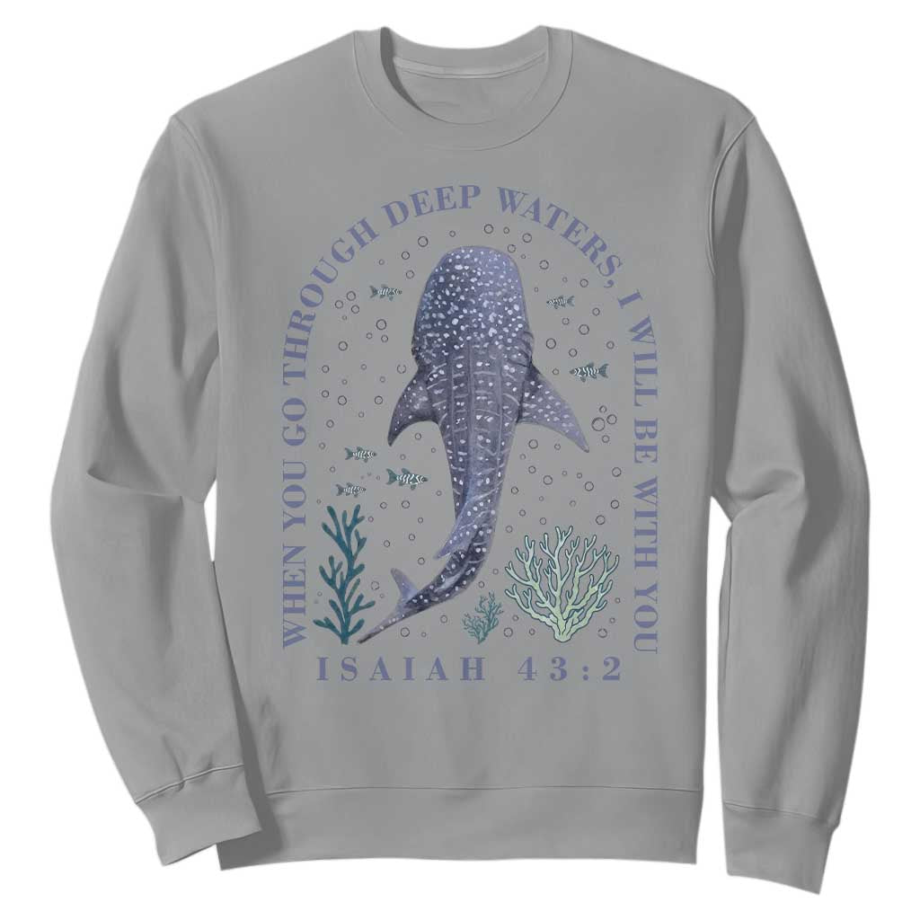 Inspirational Christian Bible Verse Isaiah 43:2 Whale Shark Sweatshirt When You Go Through Deep Waters I Will Be With You TS02 Sport Gray Print Your Wear