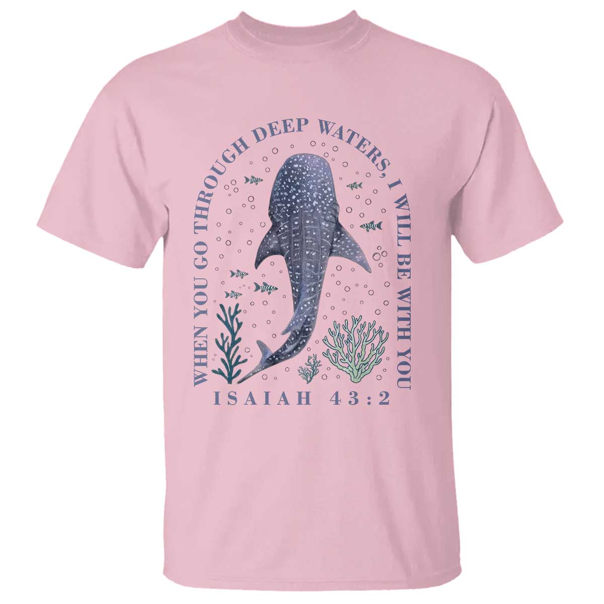 Inspirational Christian Bible Verse Isaiah 43:2 Whale Shark T Shirt When You Go Through Deep Waters I Will Be With You TS02 Light Pink Print Your Wear
