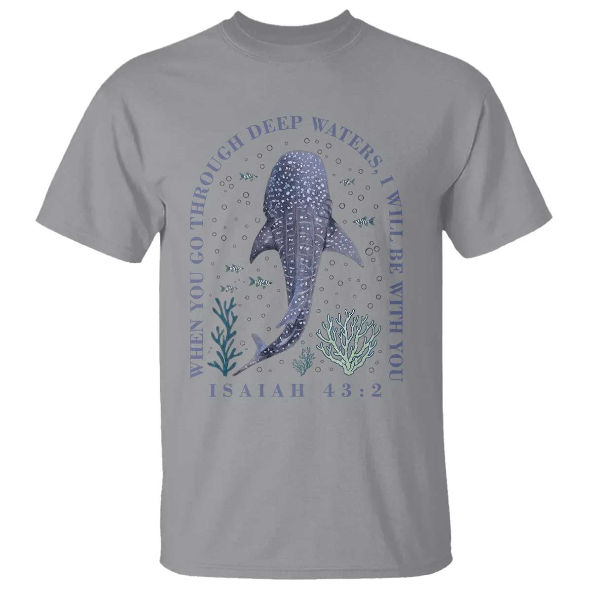 Inspirational Christian Bible Verse Isaiah 43:2 Whale Shark T Shirt When You Go Through Deep Waters I Will Be With You TS02 Sport Gray Print Your Wear